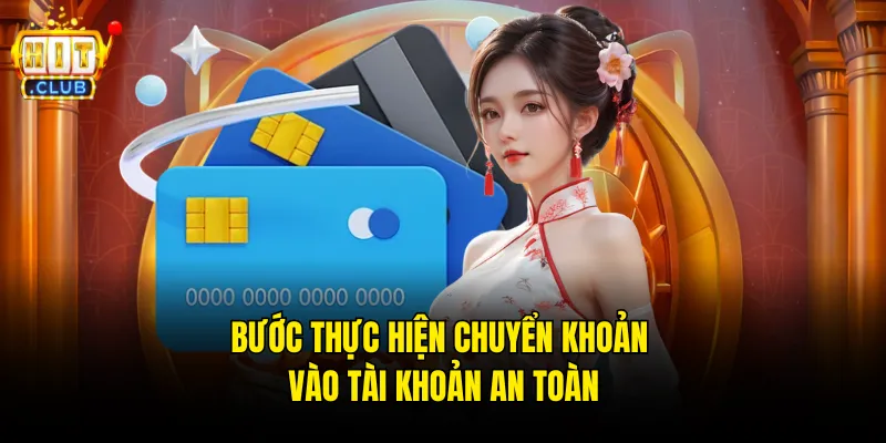 Bước thực hiện chuyển khoản vào tài khoản an toàn