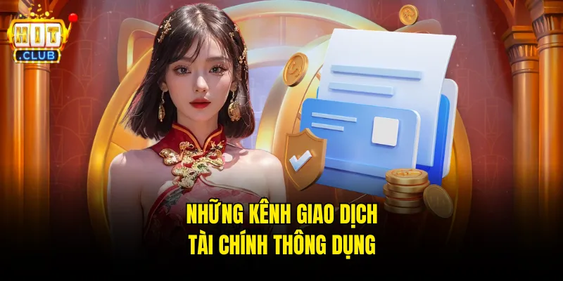 Những kênh giao dịch tài chính thông dụng